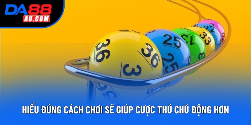 Hiểu đúng cách chơi sẽ giúp cược thủ chủ động hơn trong mọi tình huống. Hiểu đúng cách chơi sẽ giúp cược thủ chủ động hơn trong mọi tình huống.