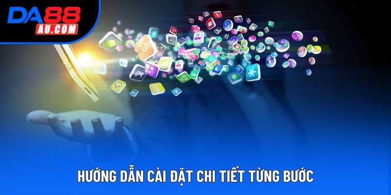 Hướng dẫn cài đặt chi tiết từng bước Hướng dẫn cài đặt chi tiết từng bước