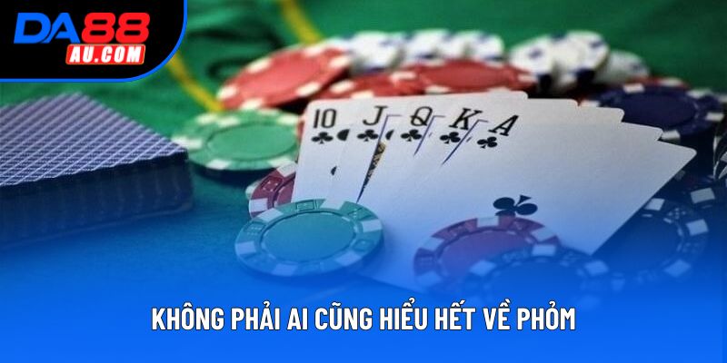 Không phải ai cũng hiểu hết về phỏm